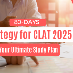 80-Days Strategy for CLAT 2025: Your Ultimate Study Plan