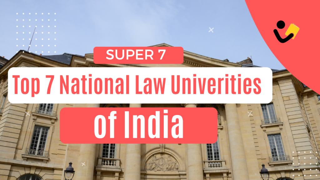 Super 7: The Top 7 National Law Universities of India