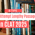 8 Tips: How to Attempt Lengthy Passages in CLAT 2025