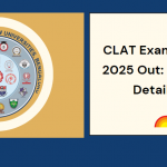 CLAT 2025: Exam Date, Syllabus, Eligibility & Complete Guide