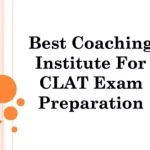 How to Choose the Right Coaching Institute for CLAT Preparation