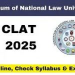 CLAT Exam 2025: Date, Syllabus, Eligibility, and Full Guide