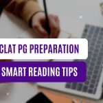 CLAT PG Preparation: Smart Reading Tips to Tackle Long Legal Passages