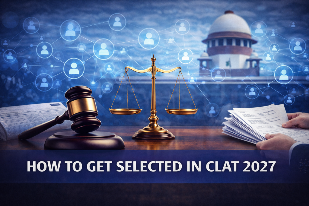How to get selected in CLAT 2027 with the right preparation strategy
