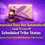 Conversion Does Not Automatically Lead To Loss Of Scheduled Tribe Status: Supreme Court Clarifies Legal Position